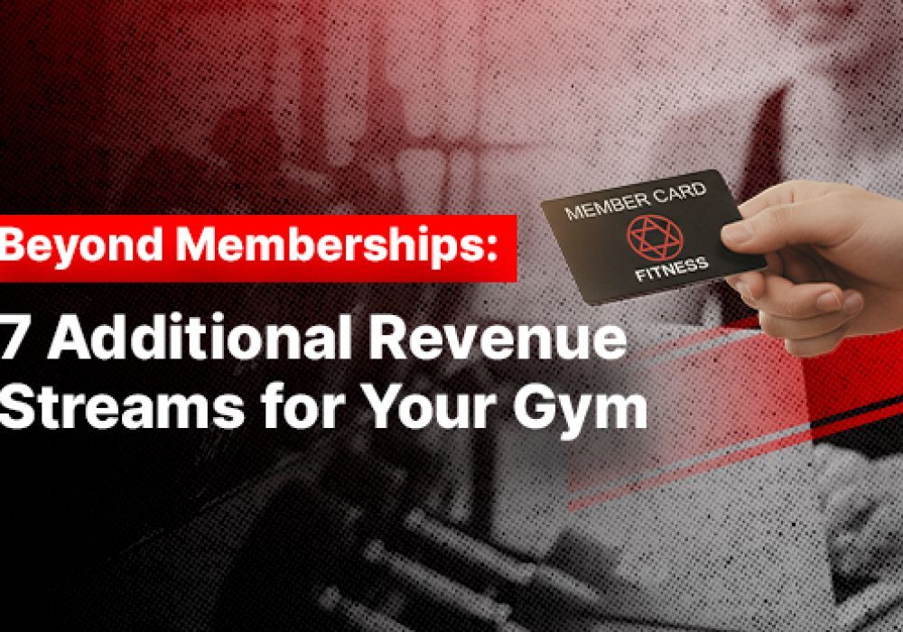 Beyond Memberships: 7 Additional Revenue Streams for Your Gym