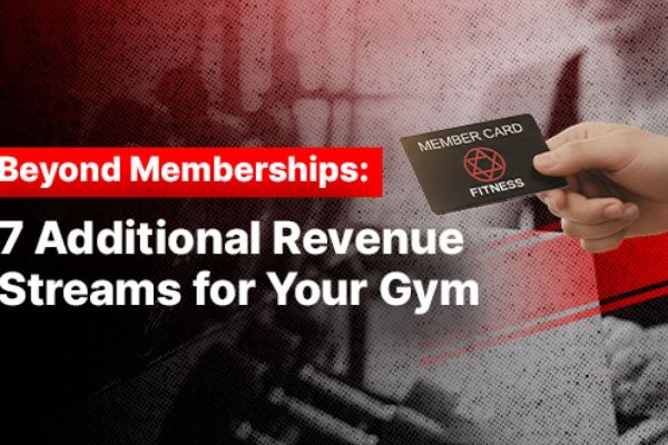 Beyond Memberships: 7 Additional Revenue Streams for Your Gym