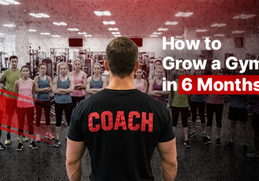 From Zero to 100 Members: How to Grow a Gym in 6 Months