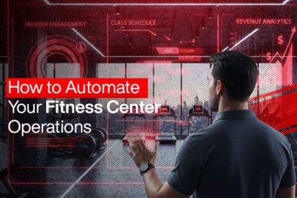 How to Automate Your Fitness Center Operations