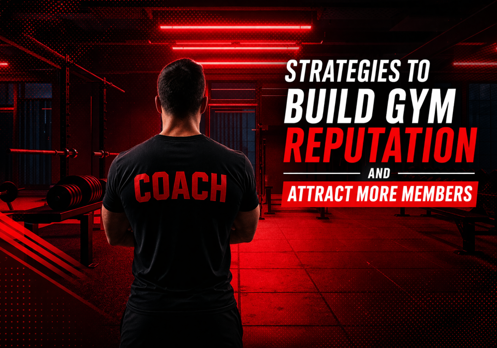 Strategies to Build Gym Reputation and Attract More Members